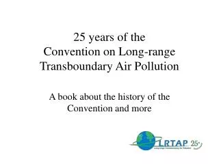 25 years of the Convention on Long-range Transboundary Air Pollution