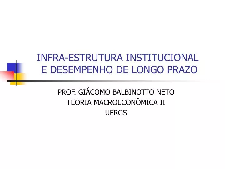 infra estrutura institucional e desempenho de longo prazo