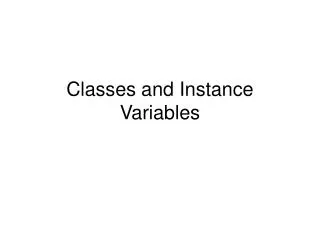 Classes and Instance Variables