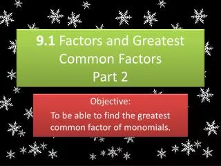 9.1 Factors and Greatest Common Factors Part 2