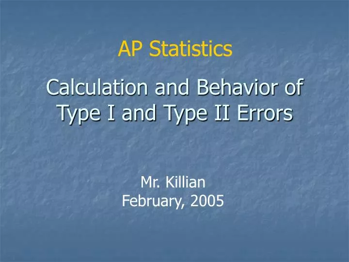 calculation and behavior of type i and type ii errors