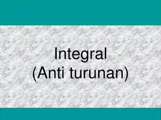 integral anti turunan
