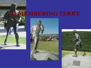 REMEMBERING TERRY