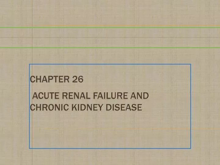 chapter 26 acute renal failure and chronic kidney disease