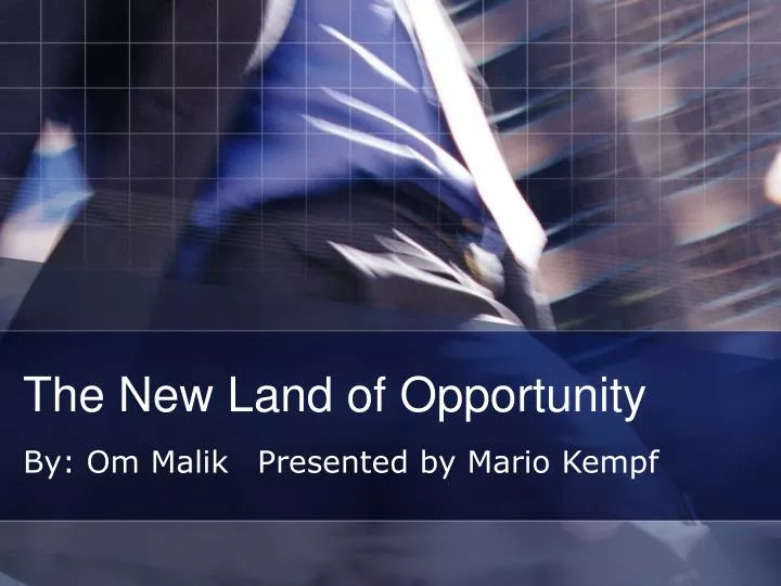 the new land of opportunity