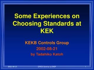 Some Experiences on Choosing Standards at KEK