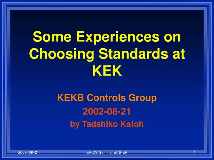 some experiences on choosing standards at kek