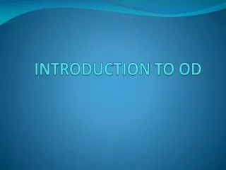 INTRODUCTION TO OD