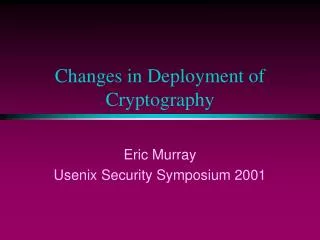 Changes in Deployment of Cryptography