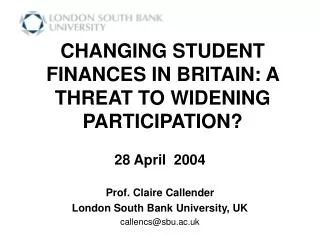 CHANGING STUDENT FINANCES IN BRITAIN: A THREAT TO WIDENING PARTICIPATION?