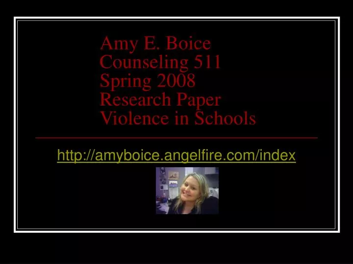 amy e boice counseling 511 spring 2008 research paper violence in schools