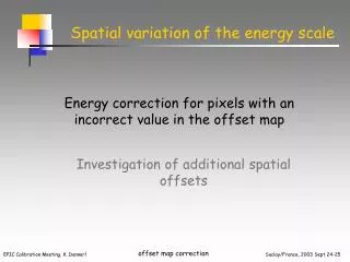 Spatial variation of the energy scale
