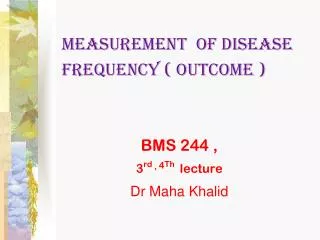 Measurement of disease frequency ( outcome )