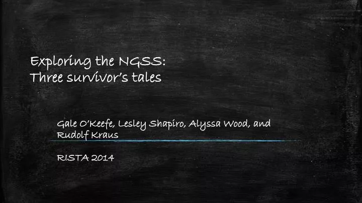 exploring the ngss three survivor s tales