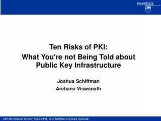 Ten Risks of PKI: What You're not Being Told about Public Key Infrastructure Joshua Schiffman