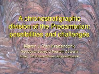 A chronostratigraphic division of the Precambrian: possibilities and challenges