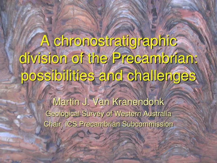 a chronostratigraphic division of the precambrian possibilities and challenges