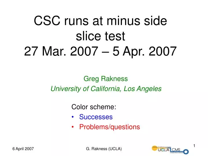 csc runs at minus side slice test 27 mar 2007 5 apr 2007