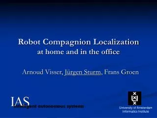 Robot Compagnion Localization at home and in the office