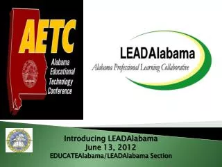 Introducing LEADAlabama June 13, 2012 EDUCATEAlabama/LEADAlabama Section