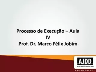 processo de execu o aula iv prof dr marco f lix jobim
