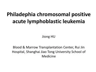 Philadephia chromosomal positive acute lymphoblastic leukemia