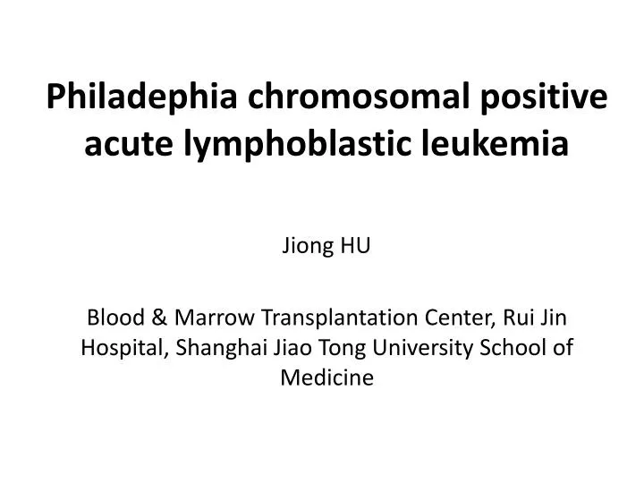 philadephia chromosomal positive acute lymphoblastic leukemia