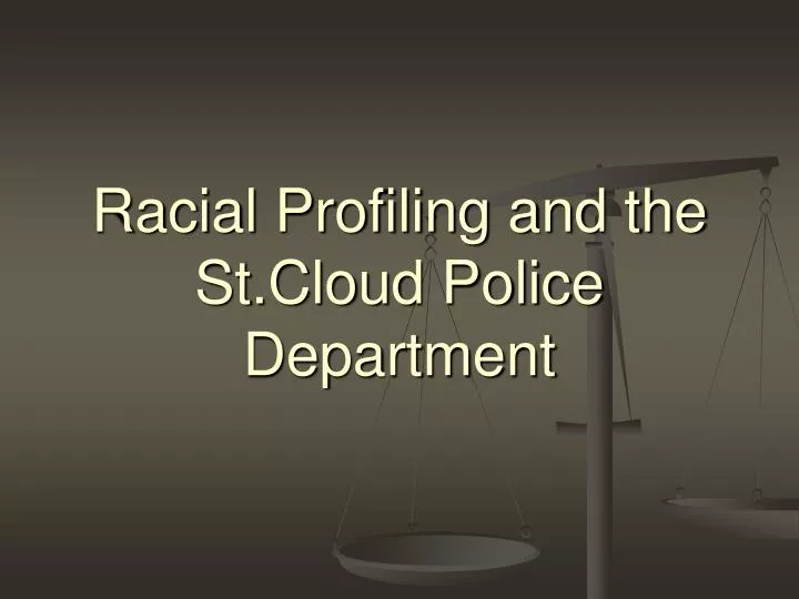 racial profiling and the st cloud police department