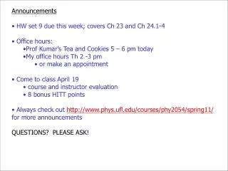 Announcements HW set 9 due this week; covers Ch 23 and Ch 24.1-4 Office hours: