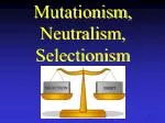 Mutationism, Neutralism, Selectionism - slide 1