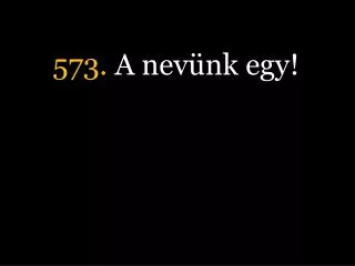 573 a nev nk egy
