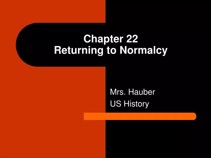 chapter 22 returning to normalcy