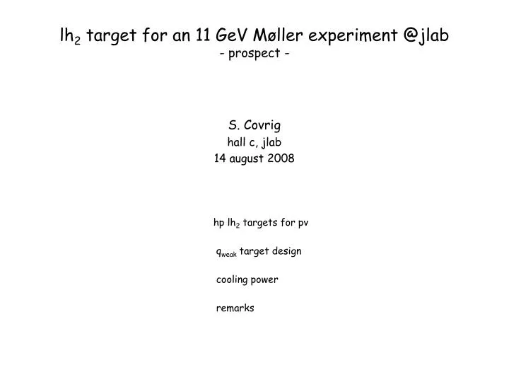 lh 2 target for an 11 gev m ller experiment @jlab prospect