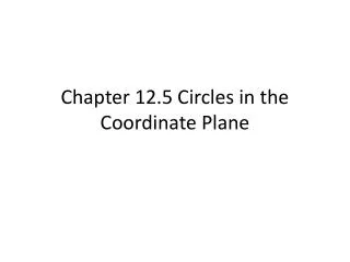 Chapter 12.5 Circles in the Coordinate Plane