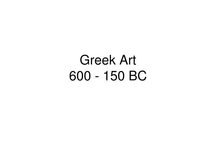greek art 600 150 bc