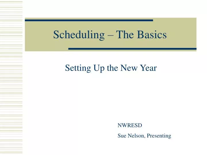 scheduling the basics