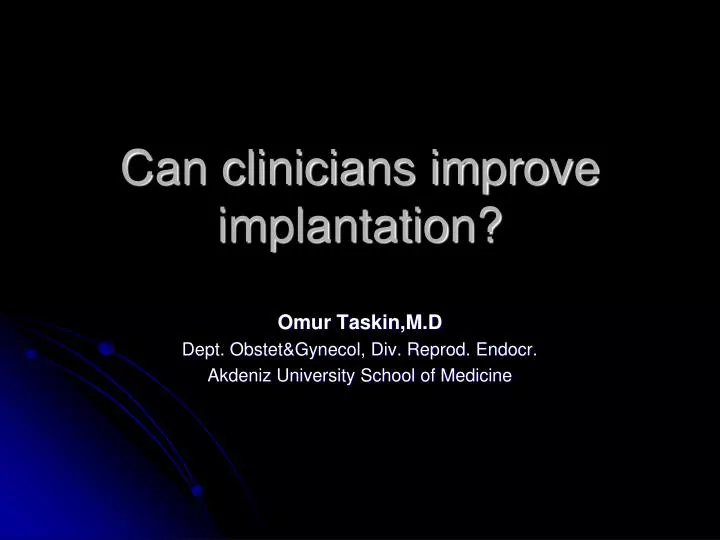 can clinicians improve implantation