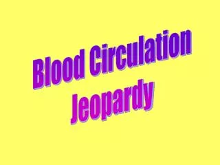 Blood Circulation Jeopardy