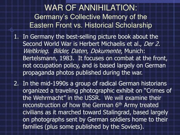 war of annihilation germany s collective memory of the eastern front vs historical scholarship