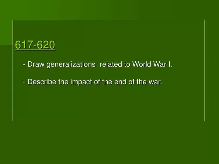 617 620 draw generalizations related to world war i describe the impact of the end of the war