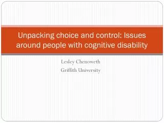 Unpacking choice and control: Issues around people with cognitive disability