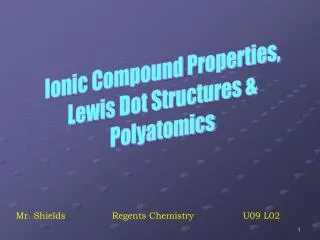 Ionic Compound Properties, Lewis Dot Structures &amp; Polyatomics