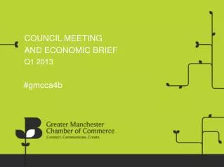 COUNCIL MEETING AND ECONOMIC BRIEF Q1 2013