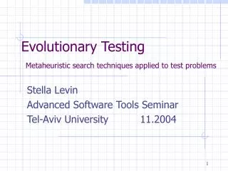 Evolutionary Testing Metaheuristic search techniques applied to test problems