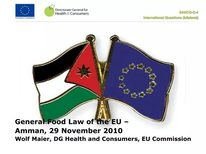 general food law of the eu amman 29 november 2010 wolf maier dg health and consumers eu commission