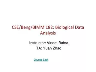CSE/Beng/BIMM 182: Biological Data Analysis