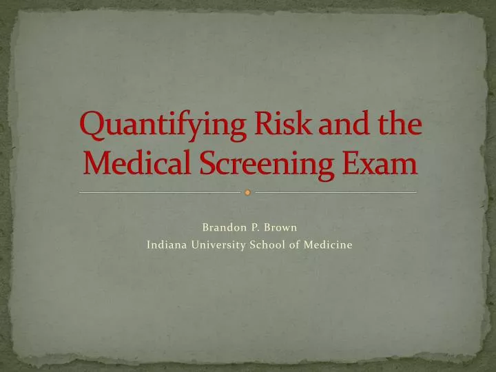 quantifying risk and the medical screening exam