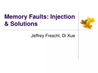 Memory Faults: Injection &amp; Solutions