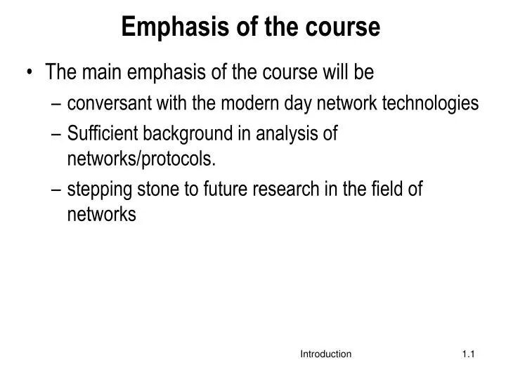 emphasis of the course