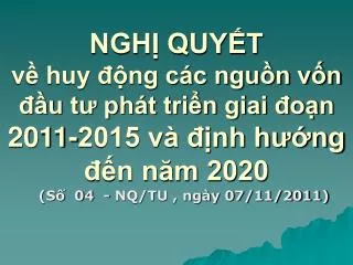 ngh quy t v huy ng c c ngu n v n u t ph t tri n giai o n 2011 2015 v nh h ng n n m 2020